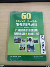Image of 60 Tanya Jawab teori dan Praksis dalam Penelitian Tindakan & Konseling