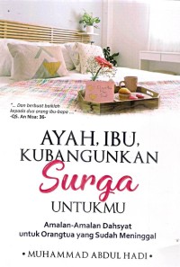 Image of Ayah, Ibu, Kubangunkan Surga Untukmu