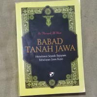 Image of Babad Tanah Jawa : Menelusuri Sejarah Kejayaan Kehidupan Jawa Kuno