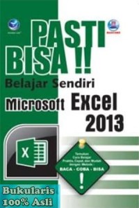 Image of PASTI BISA!! Belajar Sendiri Microsoft Excel 2013