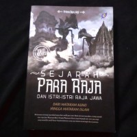Image of Sejarah Para Raja dan istri-Istri Raja Jawa Dari Matarm Kuno Hingga Mataram Islam
