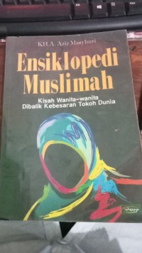 Image of Ensiklopedi Muslimah Kisah Wanita-Wanita dibalik Kesebesaran Tokoh Dunia