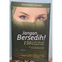 Image of Jangan Bersedih! 150 Cerita Hikmah Penyejuk hati