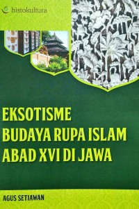 Image of Eksotisme Budaya Rupa Islam Abad XVI Jawa