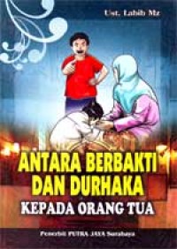Image of Antara Berbakti dan Durhaka Kepada Orang Tua