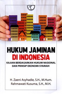 Image of HUKUM JAMINAN DI INDONESIA : Kajian Berdasarkan Hukum Nasional dan Prinsip Ekonomi Syariah