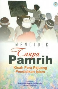 Image of Mendidik Tanpa Pamrih Kisah Para Pejuang Pendidikan Islam
