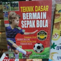 Image of TEKNIK DASAR BERMAIN SEPAK BOLA